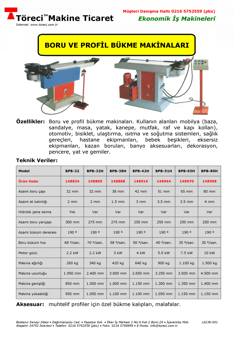 32 - 80 mm bükme kapasiteli 2.2 - 10 kW motorlu boru ve profil bükme makinası.