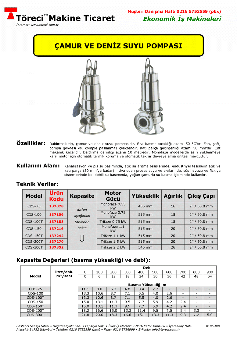 0 - 54 m3/saat pompalama kapasiteli 0.75 - 2.2 kW motorlu çamur ve deniz suyu pompası.