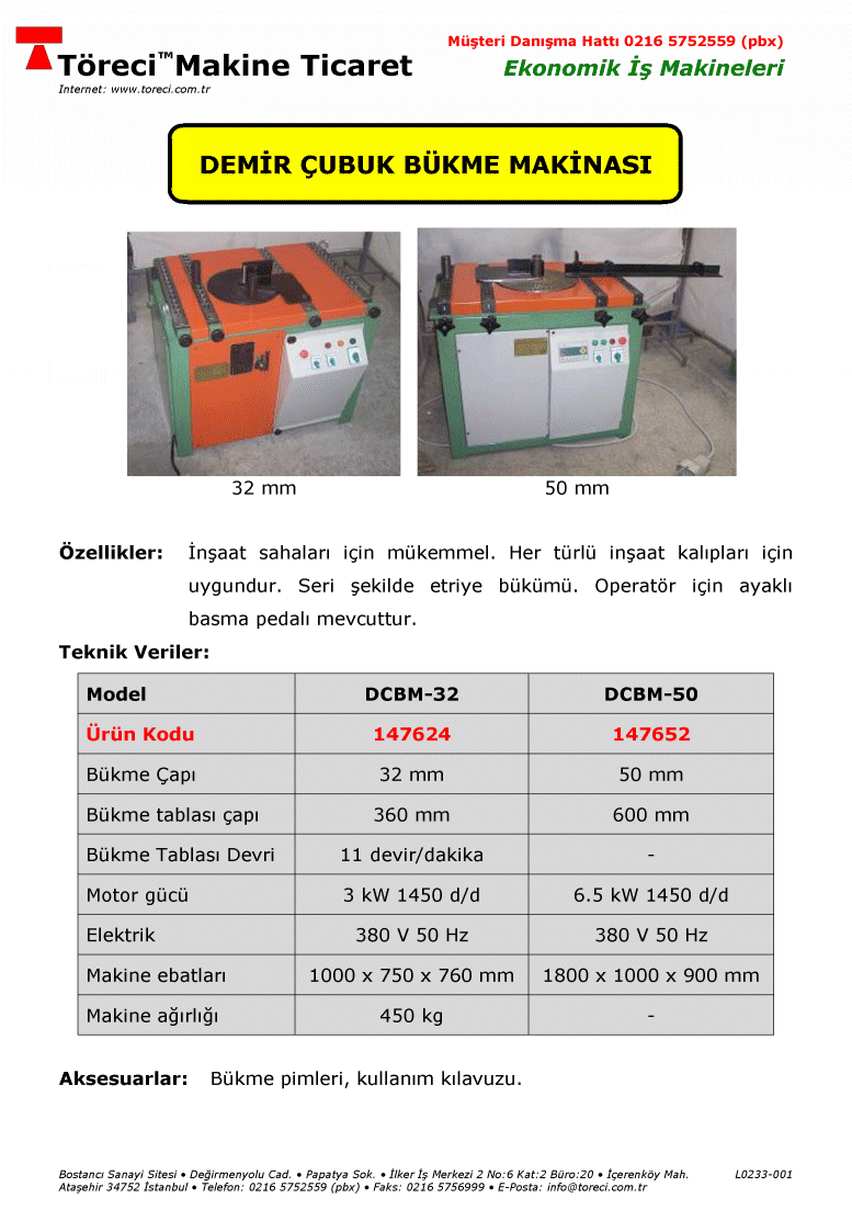 Demir Çubuk Bükme Makinası (32 - 50 mm) 32 ve 50 mm bükme kapasiteli demir çubuk bükme makinası.