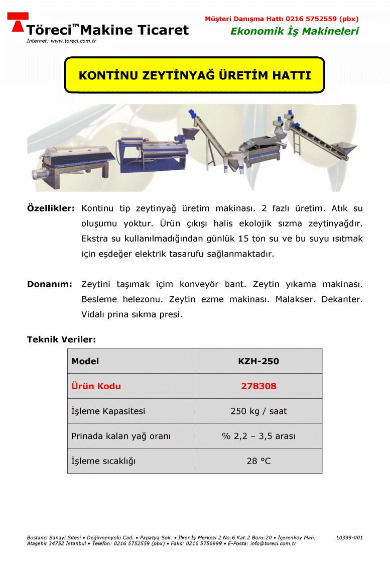 Kontinu Zeytinyağı Üretim Hattı 250 kg/saat zeytin işleme kapasiteli kontinu tip zeytinyağı üretim makinası.
