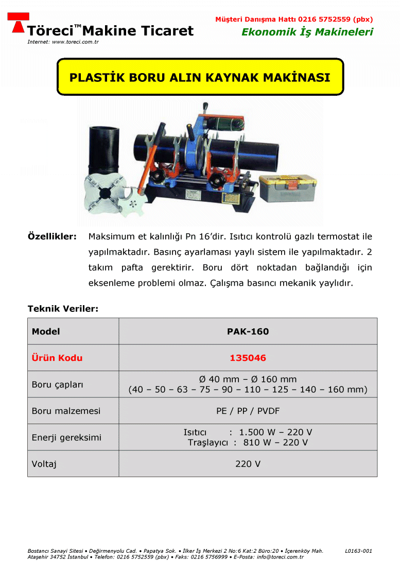 Plastik Boru Alın Kaynak Makinası (160 mm) 40 - 160 mm arası çap lı plastik boru alın kaynağı için uygun plastik boru fizyon alın kaynak makinası.
