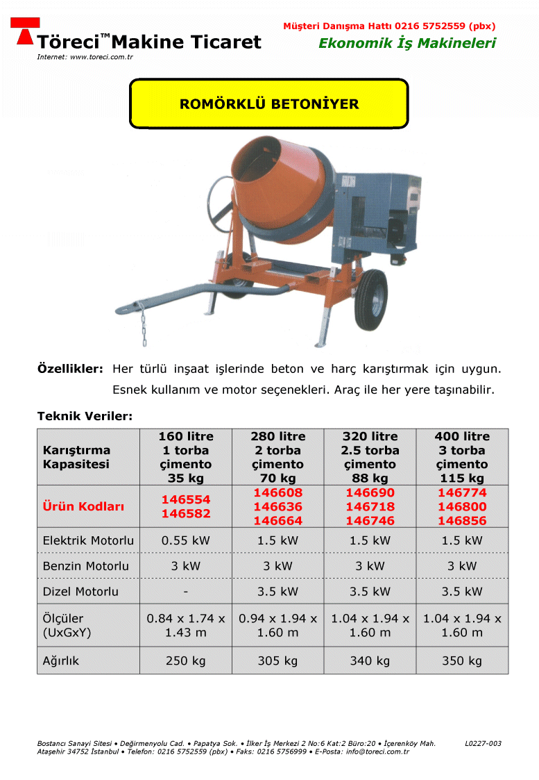 160 - 400 litre arası kapasiteli dizel motorlu romörklü betoniyerler.