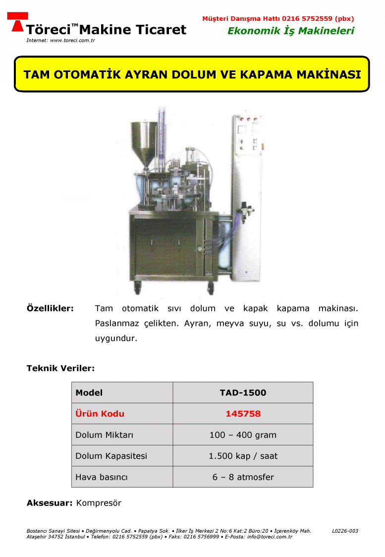 1.500 bardak/saat dolum kapasiteli tam otomatik ayran dolum ve kapama makinası.